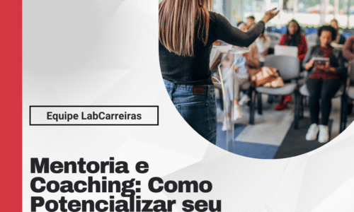 Mentoria e Coaching: Como Potencializar seu Crescimento