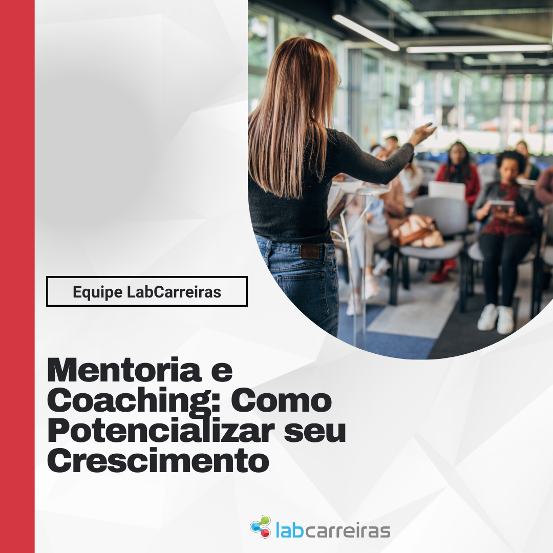 Mentoria e Coaching: Como Potencializar seu Crescimento